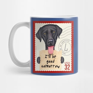 Cute Black Lab Dog who will good tomorrow Mug